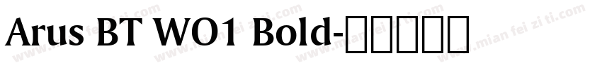 Arus BT WO1 Bold字体转换